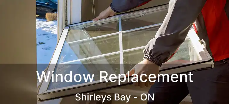 Window Replacement Shirleys Bay - ON