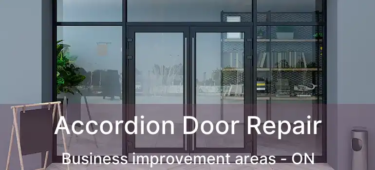 Accordion Door Repair Business improvement areas - ON