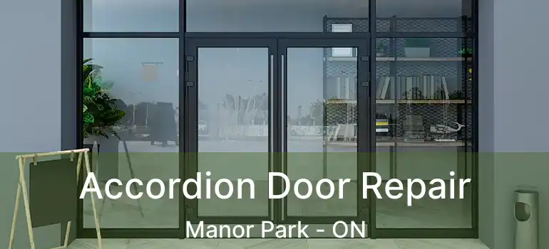  Accordion Door Repair Manor Park - ON