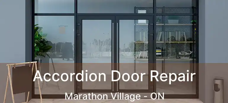 Accordion Door Repair Marathon Village - ON