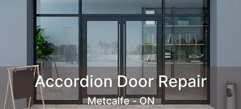Accordion Door Repair Metcalfe - ON
