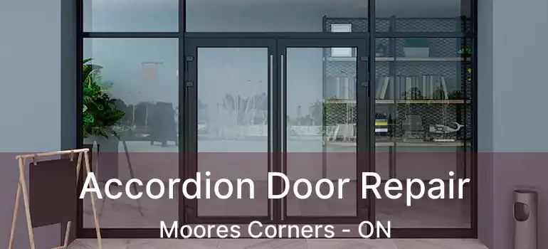 Accordion Door Repair Moores Corners - ON