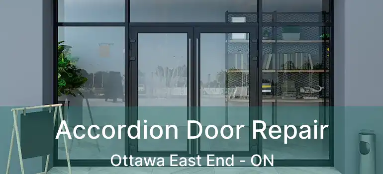 Accordion Door Repair Ottawa East End - ON