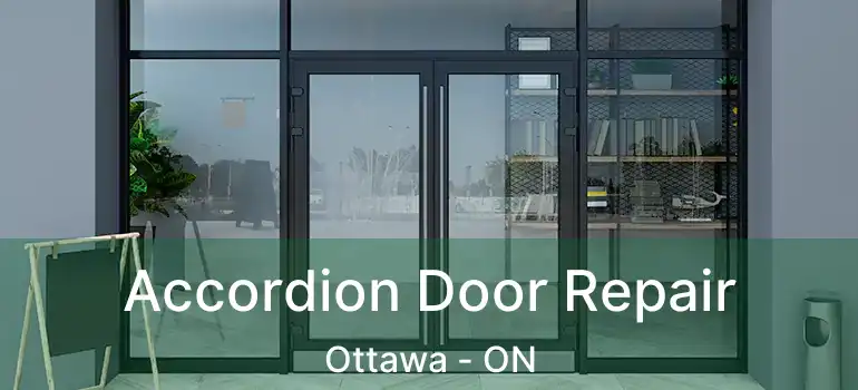 Accordion Door Repair Ottawa - ON