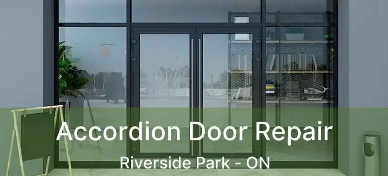  Accordion Door Repair Riverside Park - ON