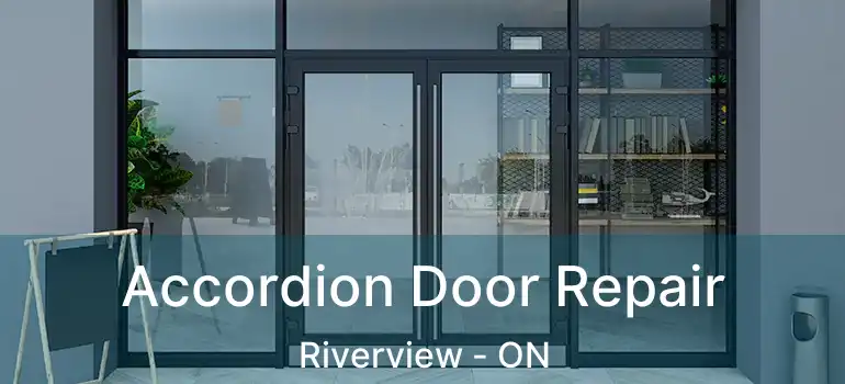 Accordion Door Repair Riverview - ON