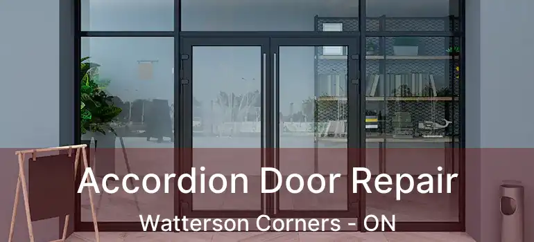 Accordion Door Repair Watterson Corners - ON