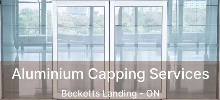 Aluminium Capping Services Becketts Landing - ON
