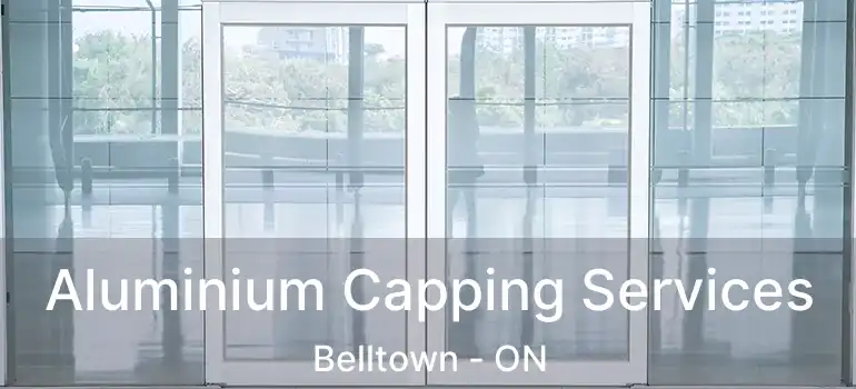 Aluminium Capping Services Belltown - ON