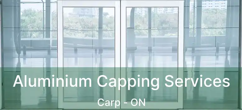 Aluminium Capping Services Carp - ON