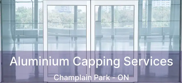 Aluminium Capping Services Champlain Park - ON