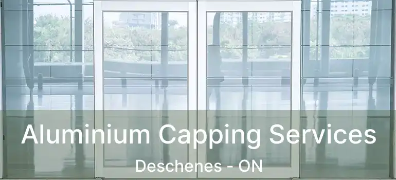 Aluminium Capping Services Deschenes - ON