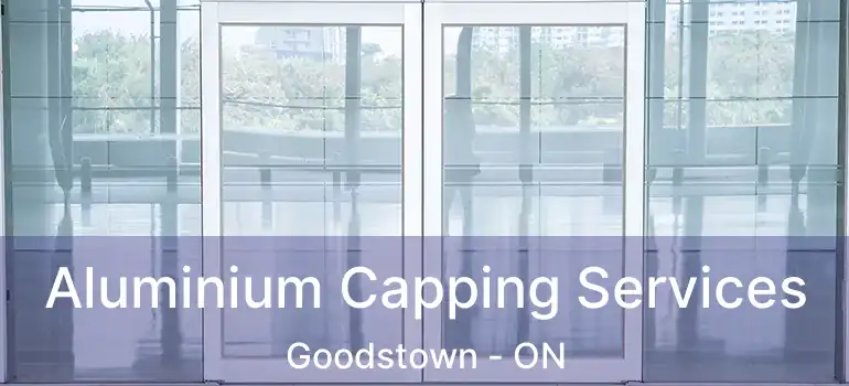 Aluminium Capping Services Goodstown - ON