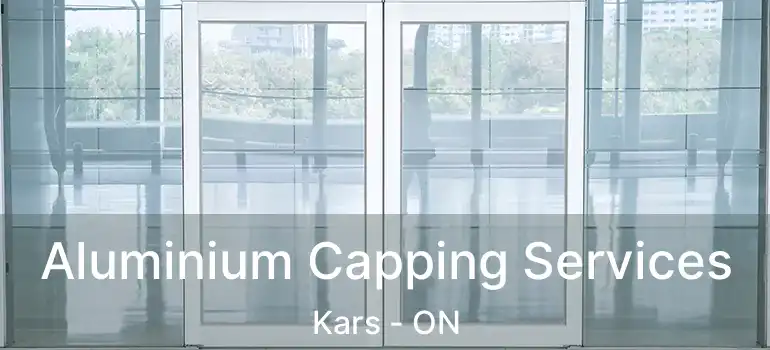 Aluminium Capping Services Kars - ON