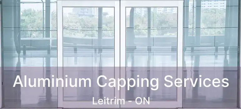 Aluminium Capping Services Leitrim - ON