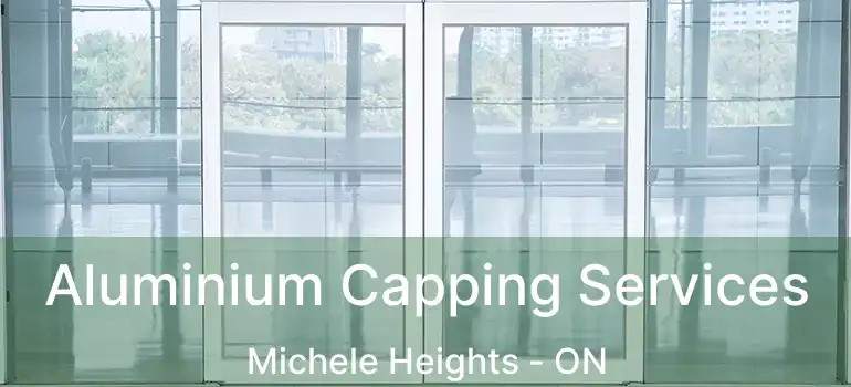 Aluminium Capping Services Michele Heights - ON