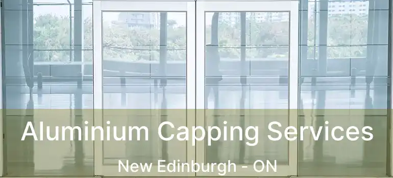 Aluminium Capping Services New Edinburgh - ON