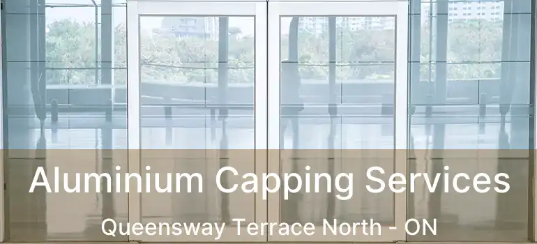 Aluminium Capping Services Queensway Terrace North - ON