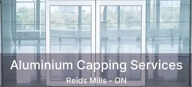 Aluminium Capping Services Reids Mills - ON
