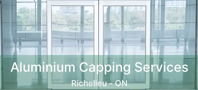 Aluminium Capping Services Richelieu - ON