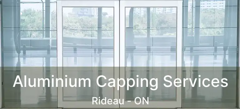  Aluminium Capping Services Rideau - ON
