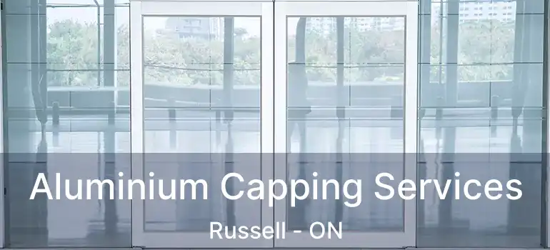 Aluminium Capping Services Russell - ON