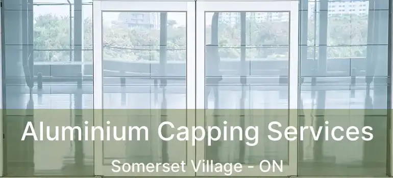 Aluminium Capping Services Somerset Village - ON