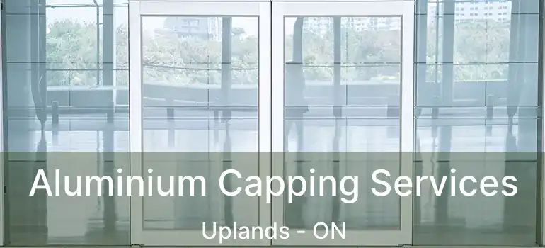 Aluminium Capping Services Uplands - ON
