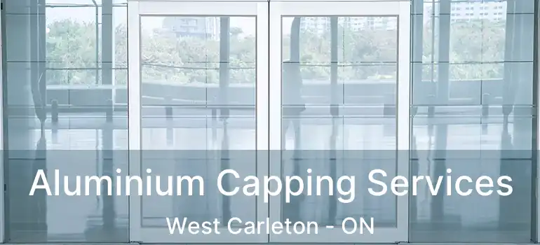 Aluminium Capping Services West Carleton - ON