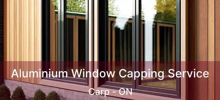  Aluminium Window Capping Service Carp - ON