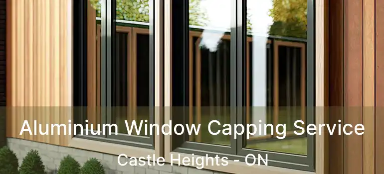  Aluminium Window Capping Service Castle Heights - ON
