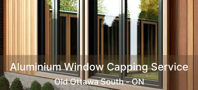  Aluminium Window Capping Service Old Ottawa South - ON