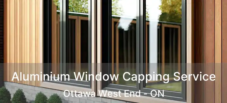  Aluminium Window Capping Service Ottawa West End - ON