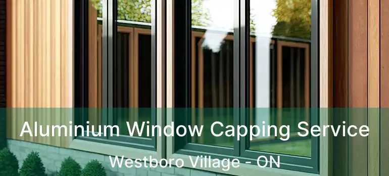  Aluminium Window Capping Service Westboro Village - ON