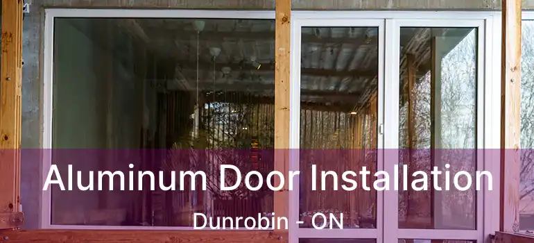  Aluminum Door Installation Dunrobin - ON