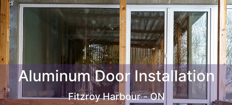 Aluminum Door Installation Fitzroy Harbour - ON