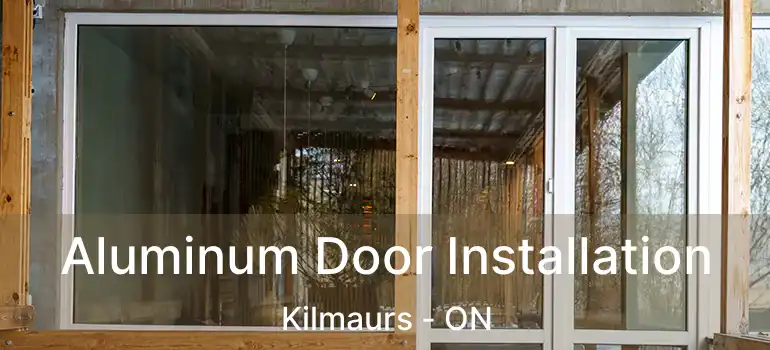  Aluminum Door Installation Kilmaurs - ON