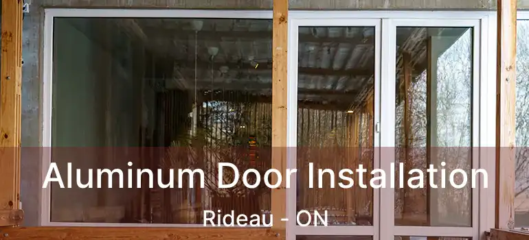  Aluminum Door Installation Rideau - ON