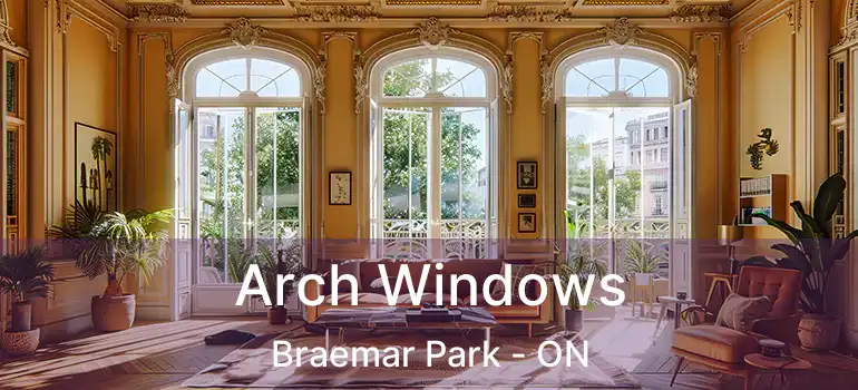  Arch Windows Braemar Park - ON