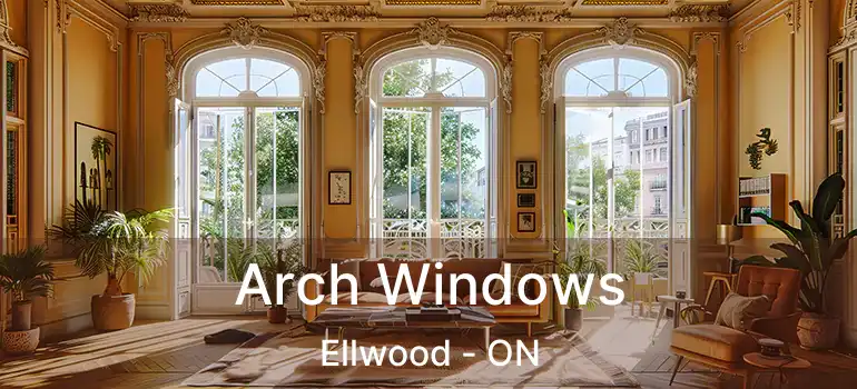 Arch Windows Ellwood - ON