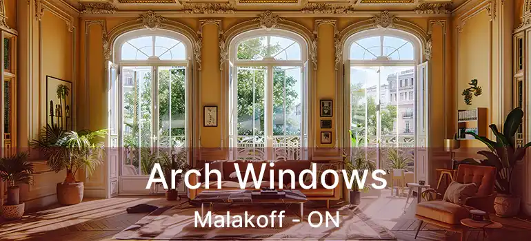  Arch Windows Malakoff - ON