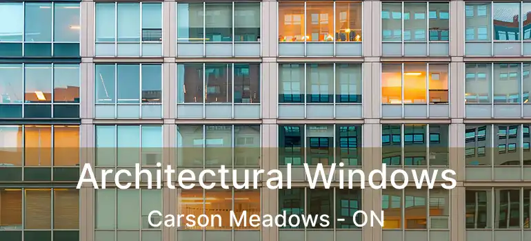 Architectural Windows Carson Meadows - ON