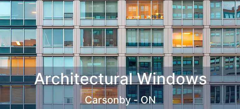 Architectural Windows Carsonby - ON