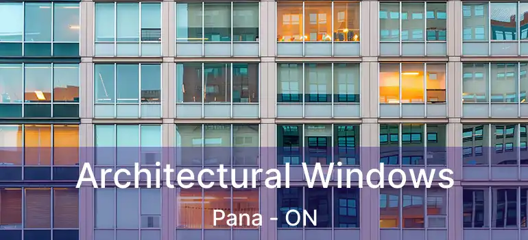  Architectural Windows Pana - ON
