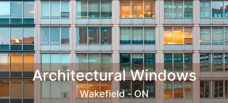  Architectural Windows Wakefield - ON