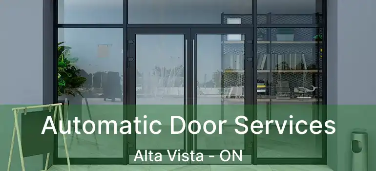 Automatic Door Services Alta Vista - ON