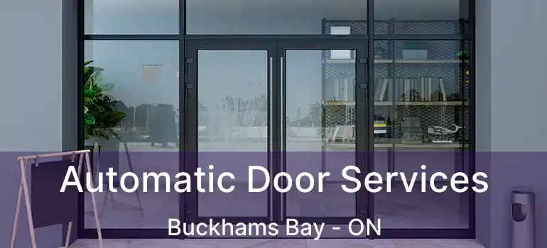 Automatic Door Services Buckhams Bay - ON