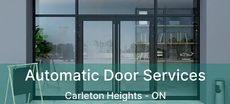 Automatic Door Services Carleton Heights - ON