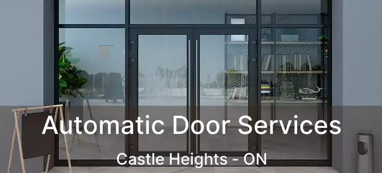 Automatic Door Services Castle Heights - ON