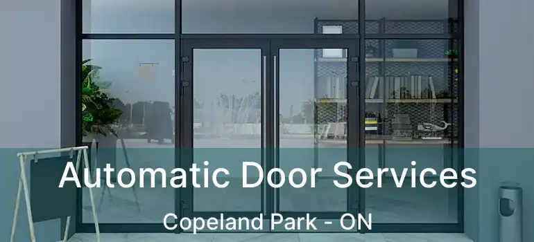 Automatic Door Services Copeland Park - ON